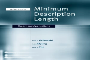 Advances in minimum description length: Theory and applications